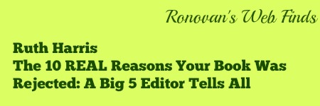 Finds-The 10 REAL Reasons Your Book Was Rejected: A Big 5 Editor Tells All by @RuthHarrisBooks