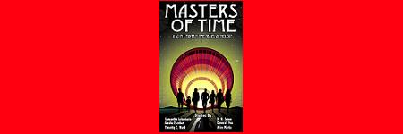Masters of Time: A Sci-fi & Fantasy Time Travel Anthology Cover&nbsp;Reveal