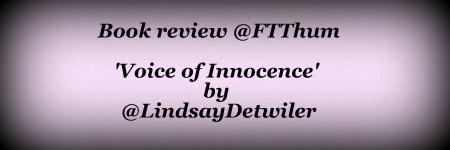 Book review @FTThum : Voice of Innocence by @LindsayDetwiler
