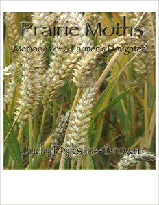 Prairie Moths Memories of a Farmer's Daughter