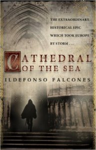 Cathedral of the Sea. Ildefonso Falcones