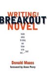 Writing the breakout novel by Donald Maass
