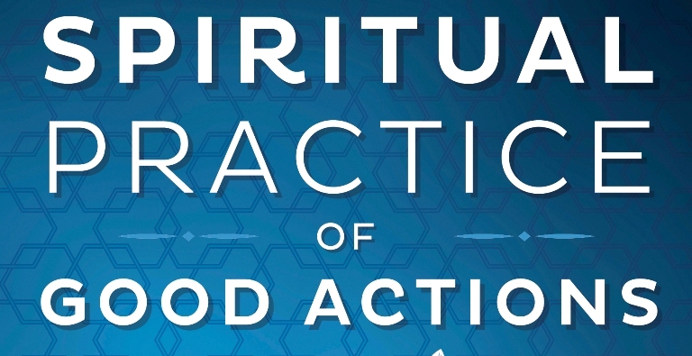 The Spiritual Practice of Good&nbsp;Actions
