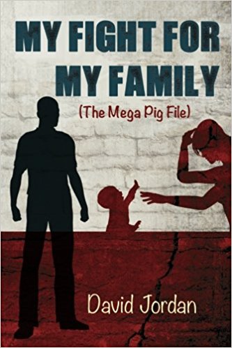 Stevie Turner’s Review of ‘My Fight for My Family (the Mega Pig File) by David&nbsp;Jordan.